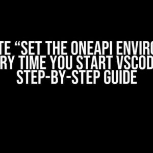 Automate “Set the oneAPI Environment” Every Time You Start VSCode: A Step-by-Step Guide