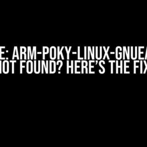 Bitbake: Arm-Poky-Linux-Gnueabi-Gcc Not Found? Here’s the Fix!