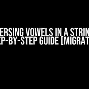 Reversing Vowels in a String: A Step-by-Step Guide [Migrated]