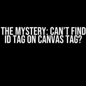 Solving the Mystery: Can’t Find the SGV ID Tag on Canvas Tag?